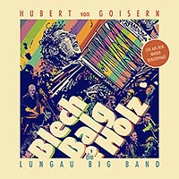 Blech, Balg & Holz - Hubert von Goisern und die Lungau Big Band