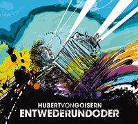 Hubert von Goisern - ENTWEDERundODER - Special Edition CD + DVD