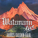 Watzmann live - Ambros, Tauchn, Fälbl