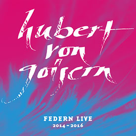 Federn Live 2014-2016- Hubert von Goisern